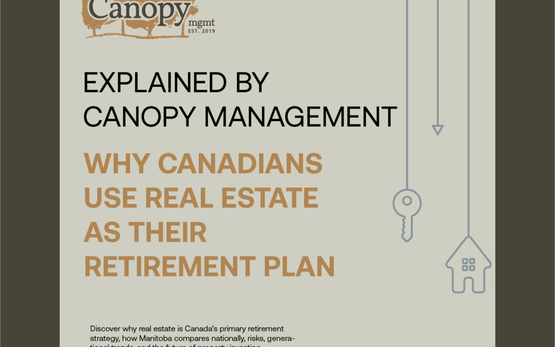 Why Canadians Use Real Estate Investing as Their Retirement Plan